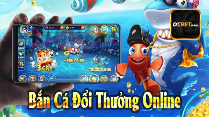 Bắn cá đổi thưởng Debet