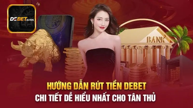 Yêu cầu cần biết khi tiến hành rút tiền Debet