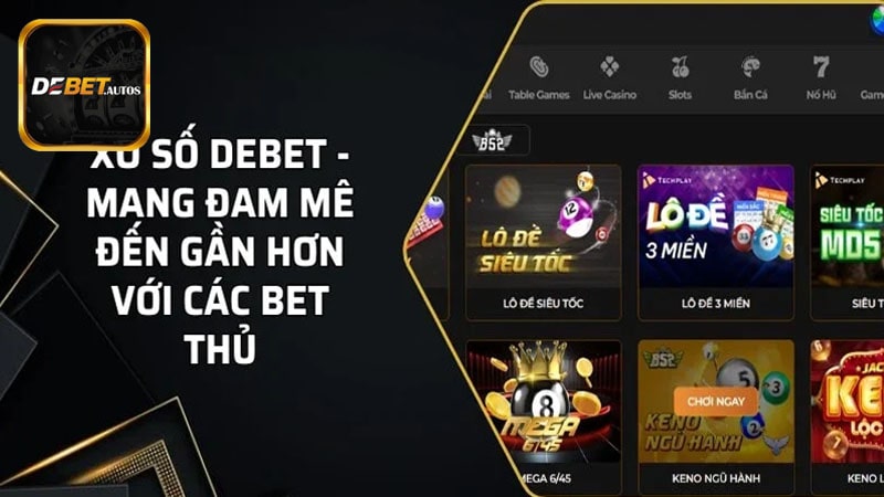 Những tựa game có trong sảnh xổ số Debet thu hút thành viên